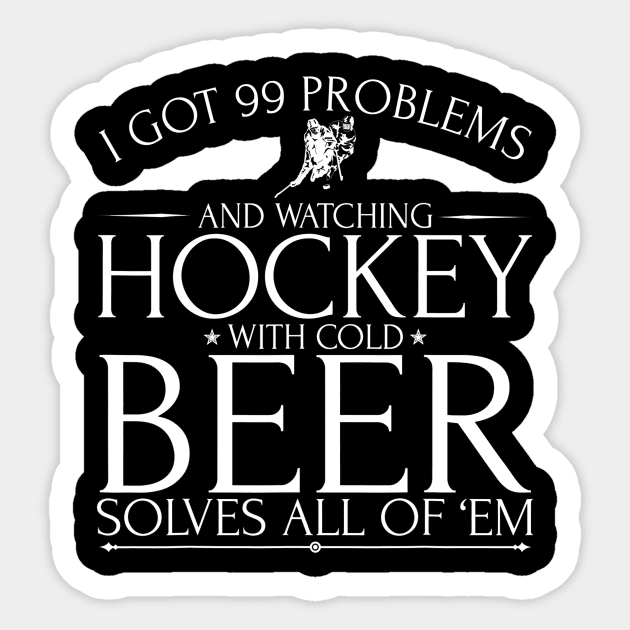 Watching Ice Hockey With Cold Beer Solves All My 99 Problems Sticker by agustinbosman
